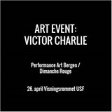 PAB + DIMANCHE ROUGE: ART EVENT VICTOR CHARLIE