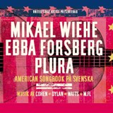 AMERICAN SONGBOOK - MIKAEL WIEHE, EBBA FORSBERG & PLURA