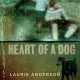 Heart of a Dog - Laurie Anderson, USA 2015