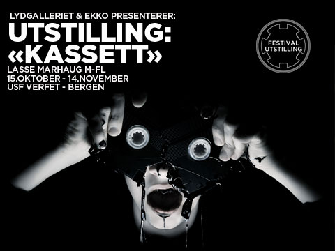 UTSTILLINGSÅPNING: EKKOFEST OG LYDGALLERIET PRESENTERER KASSETT